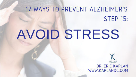 17 Ways to Prevent Alzheimer’s – Step 15: Avoid Stress