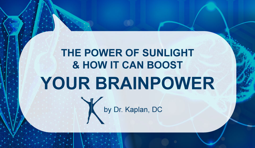 The Power Of Sunlight and How It Can Boost Your Brain Power